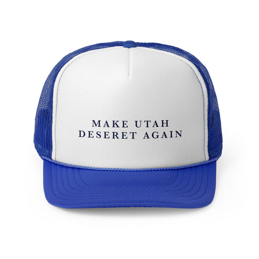 Make Utah Deseret Again - Trucker Hat