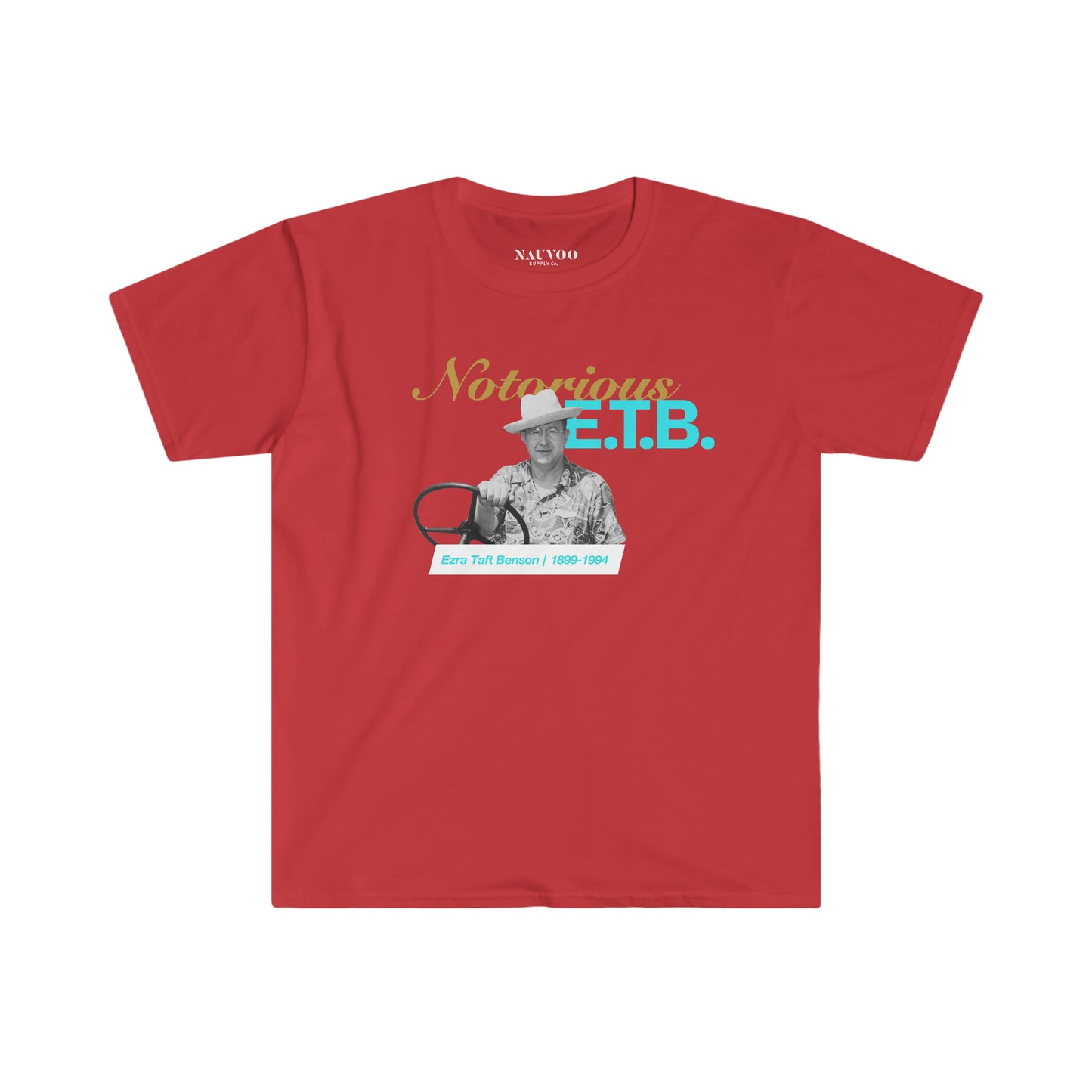 Ezra Taft Benson - Notorious E.T.B. Shirt