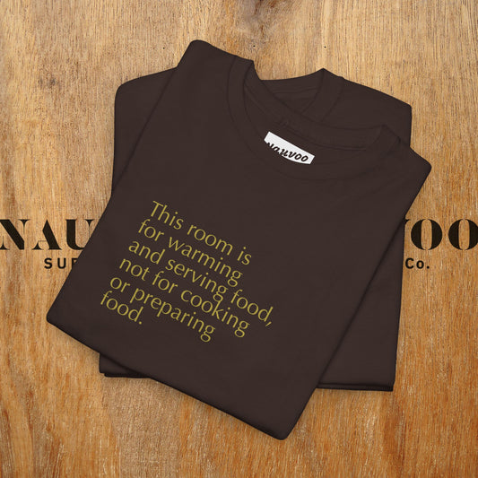 Funny LDS Kitchen Sign T-Shirt for warming and serving food only