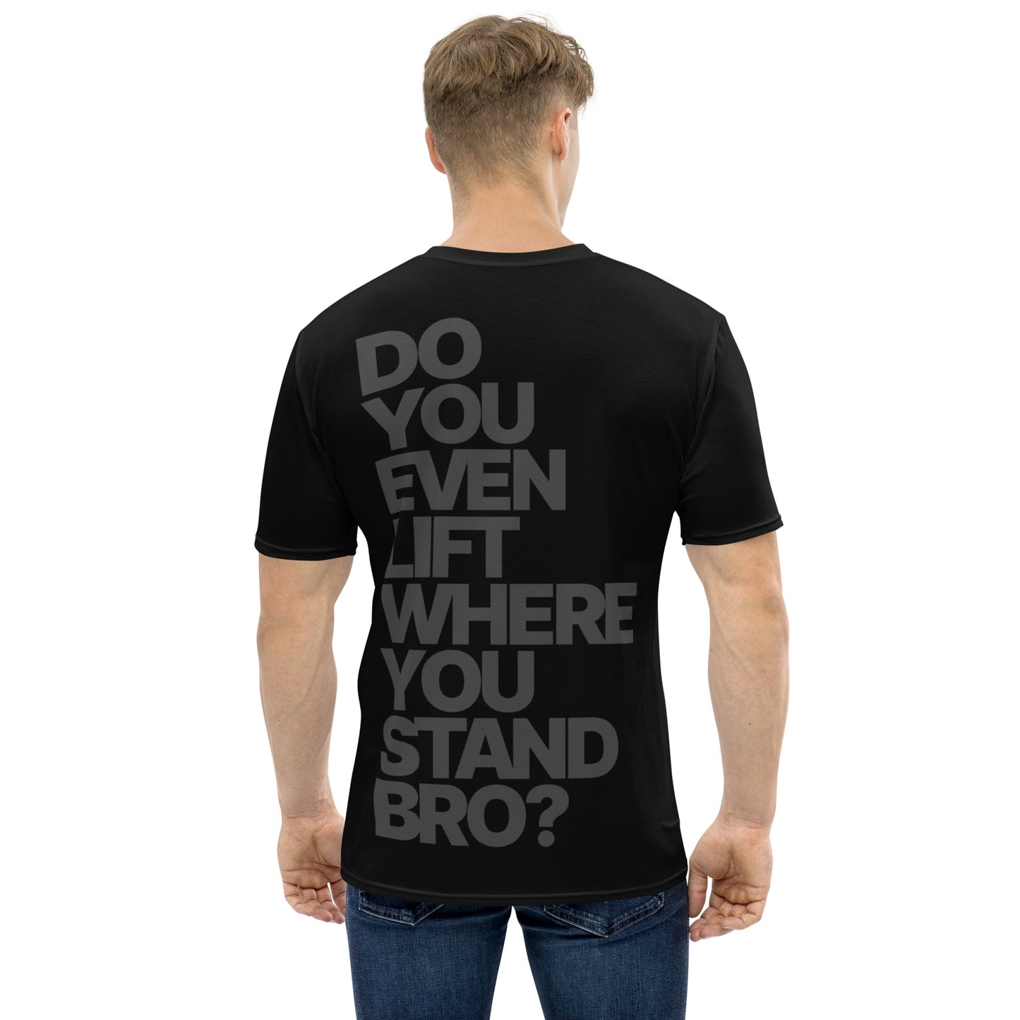 Men’s Do You Even Lift Where You Stand Bro - Premium Athletic Shirt