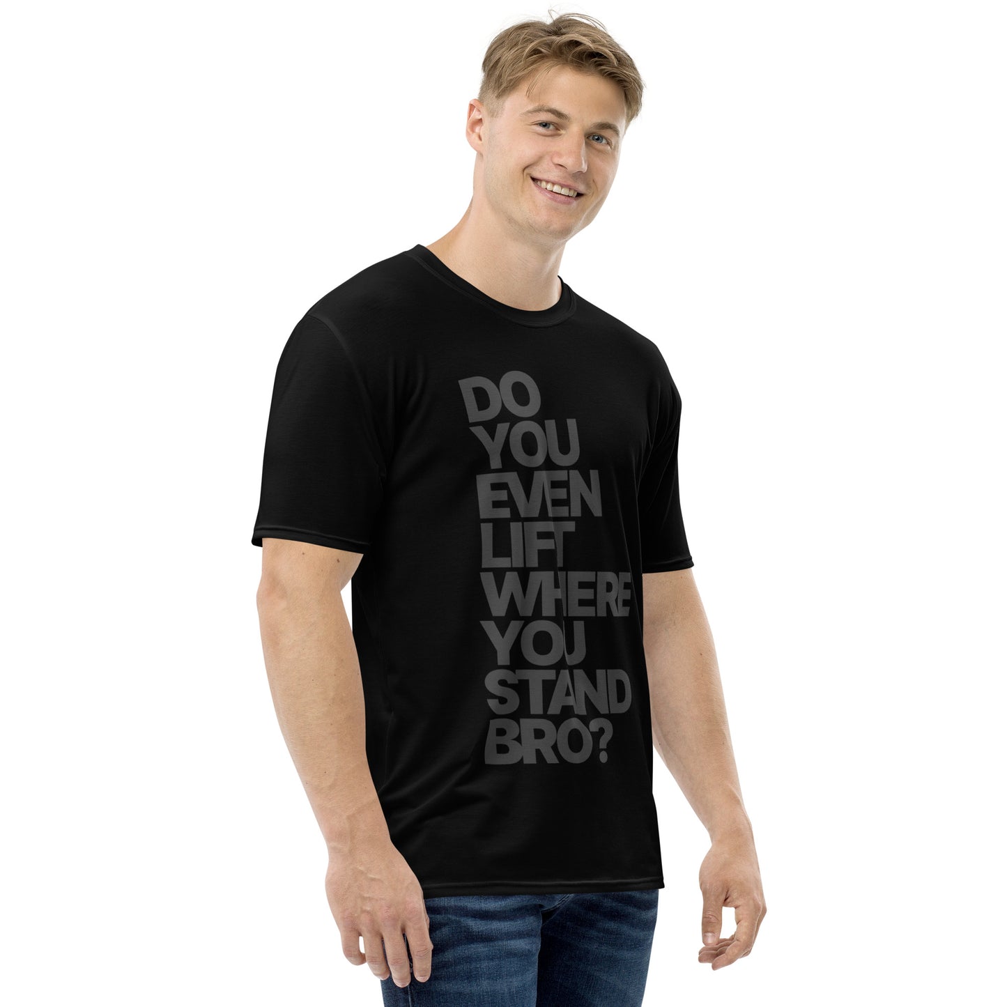 Men’s Do You Even Lift Where You Stand Bro - Premium Athletic Shirt