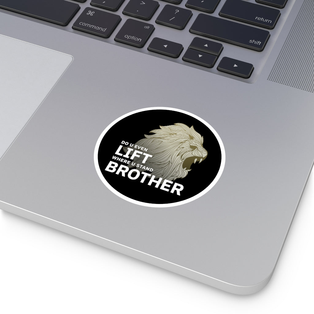 Lift Where You Stand - Round Indoor/Outdoor automobile decal