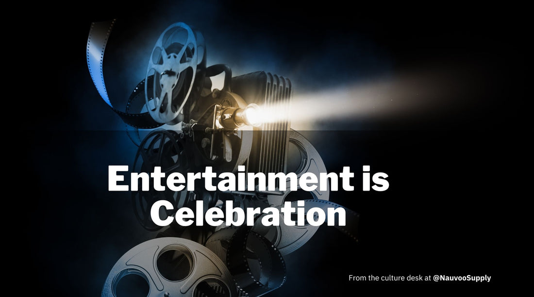 Entertainment is Celebration: How Should Saints Engage In Culture Creation