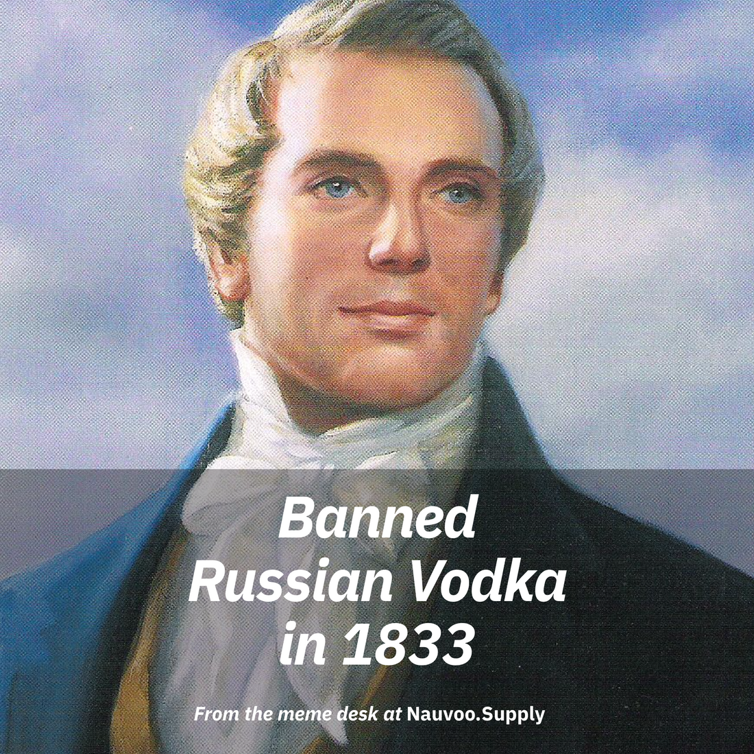 Joseph Smith banned Russian vodka word of wisdom