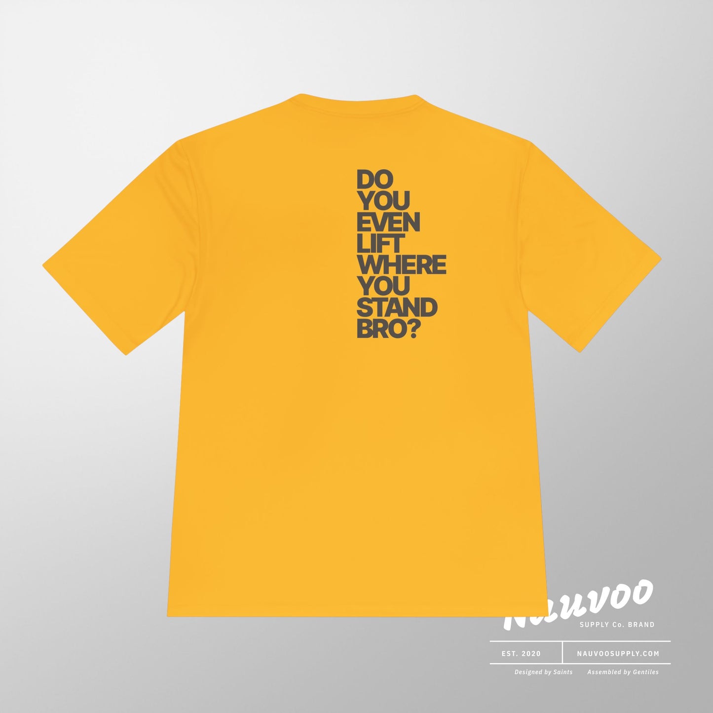 Do You Even Lift Where You Stand Bro Athletic Tee