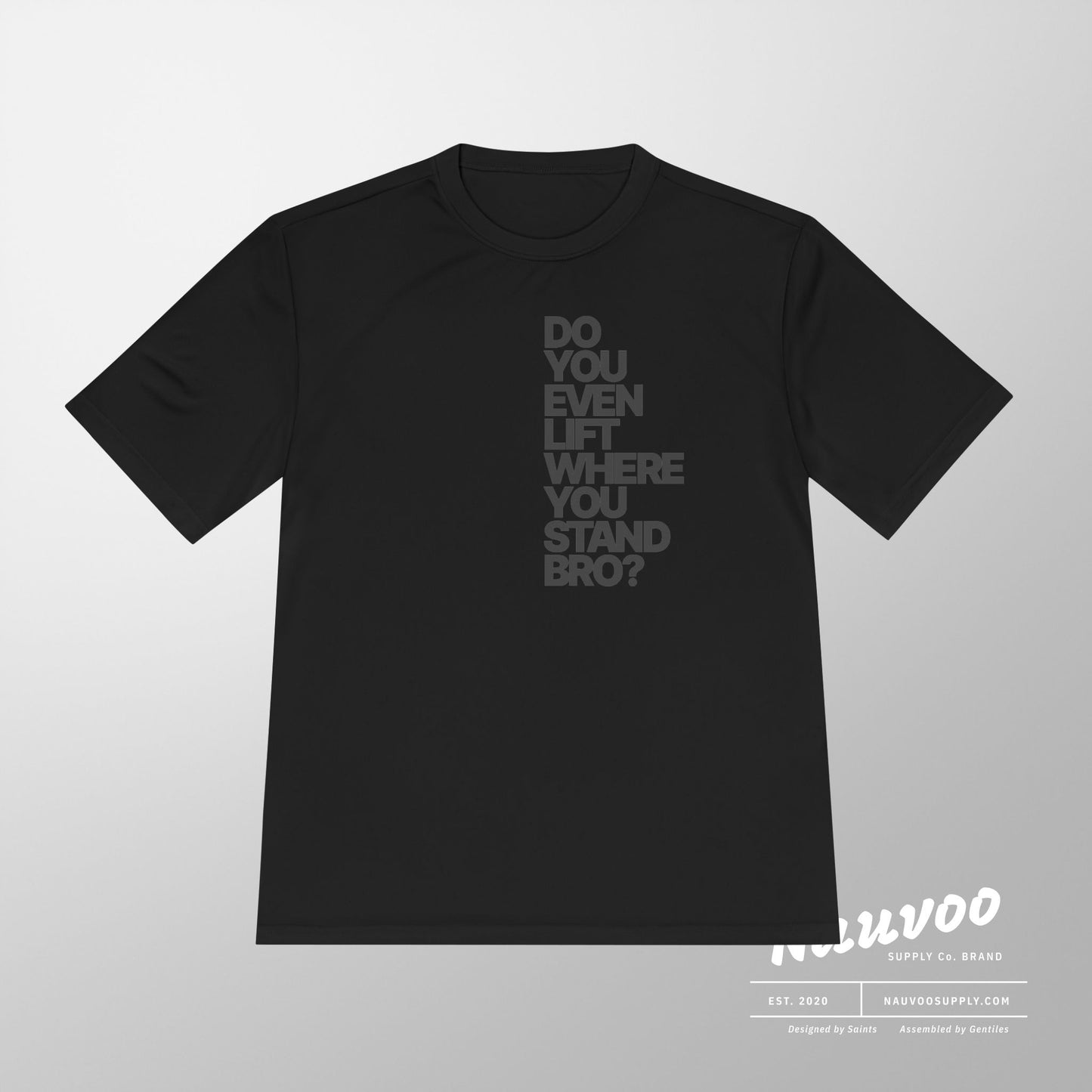 Do You Even Lift Where You Stand Bro Athletic Tee