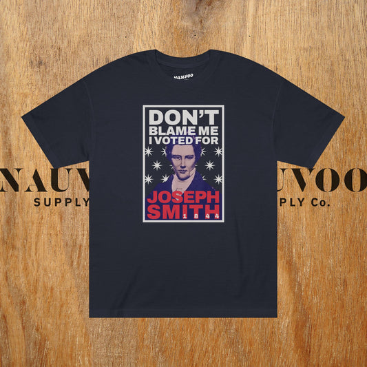 Don't Blame Me I Voted for Joseph Smith T-shirt