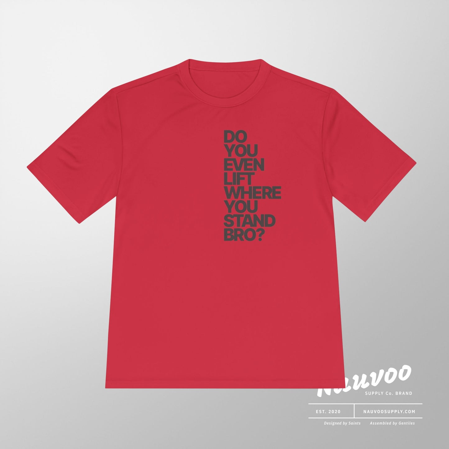 Do You Even Lift Where You Stand Bro Athletic Tee