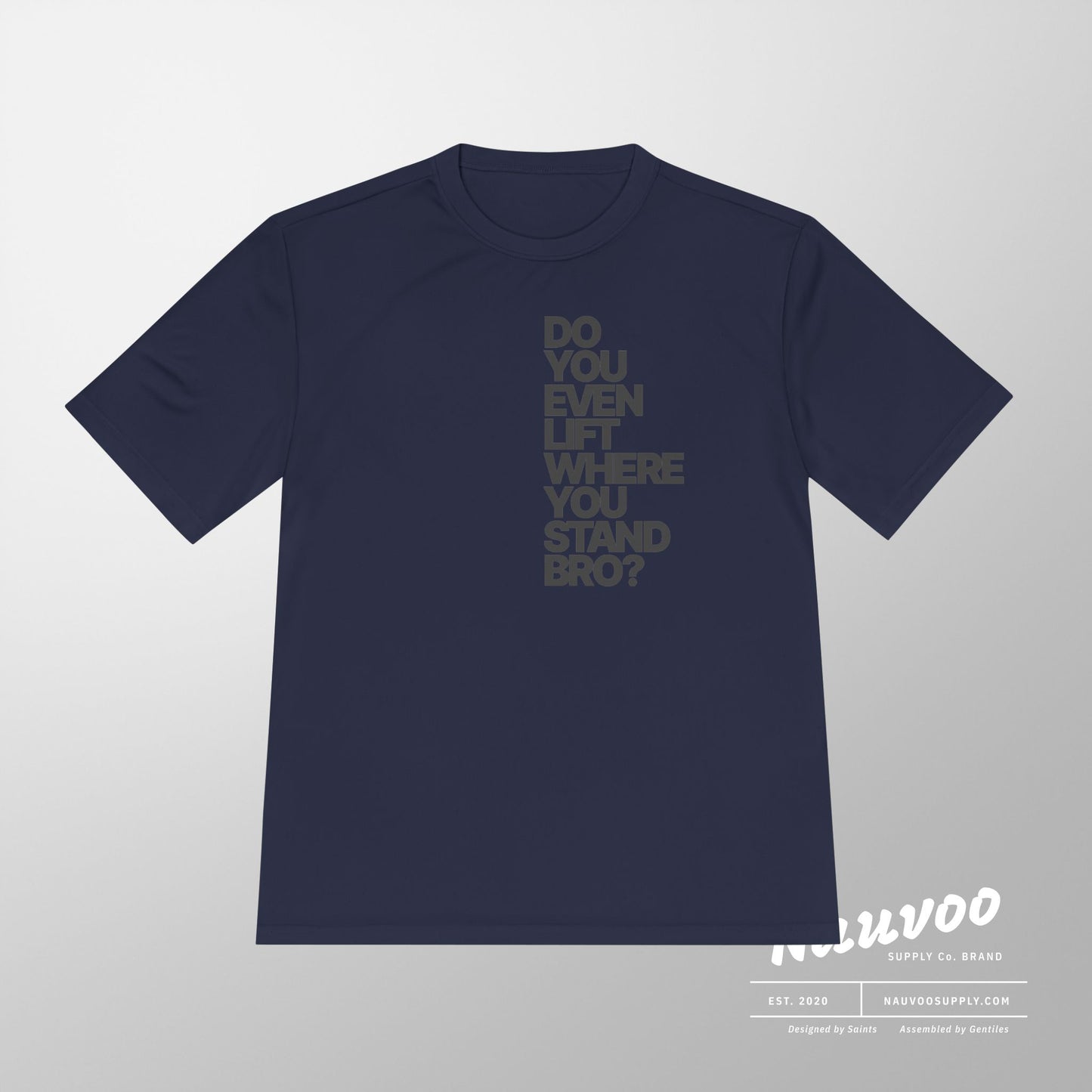 Do You Even Lift Where You Stand Bro Athletic Tee