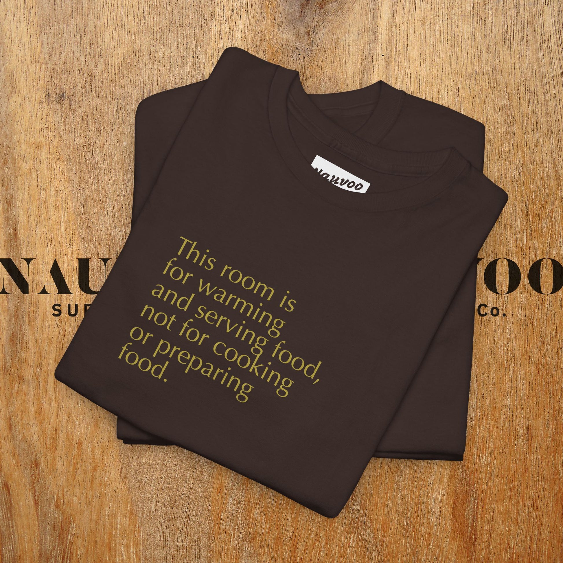 Funny LDS Kitchen Sign T-Shirt for warming and serving food only