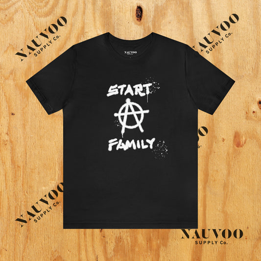 A black unisex t-shirt with white text 'START A FAMILY' and a graphical anarchy symbol on the front.
