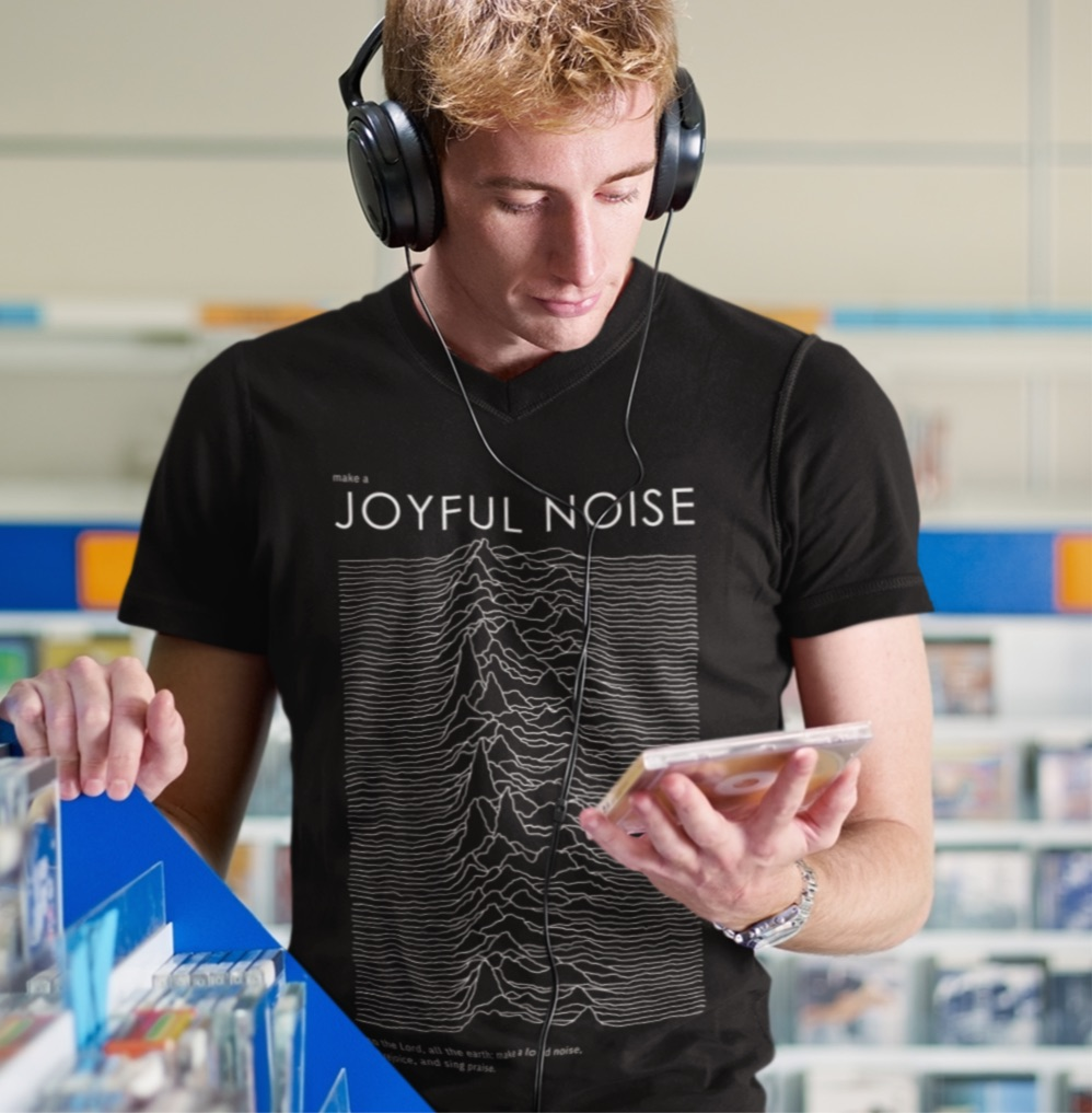 Make a Joyful Noise - Psalm 98 Shirt